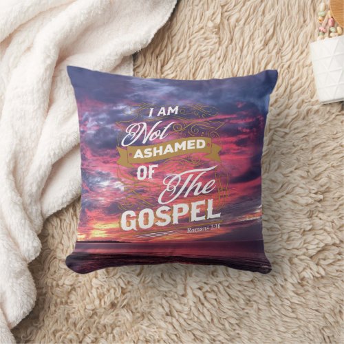 I am Not Ashamed of the Gospel Throw Pillow
