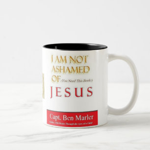 I AM NOT ASHAMED OF (You Need This Book) JESUS MUG