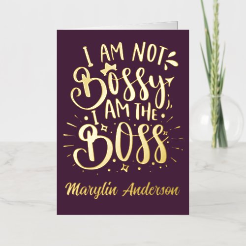 I AM NOT BOSSY I AM THE BOSS GLITTER TYPOGRAPHY FOIL HOLIDAY CARD
