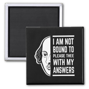 I Am Not Bound To Please Thee Shakespeare Quote Magnet