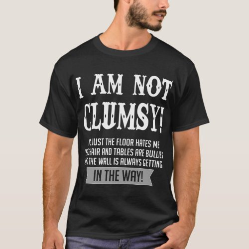 I am not clumsy daughter t_shirts