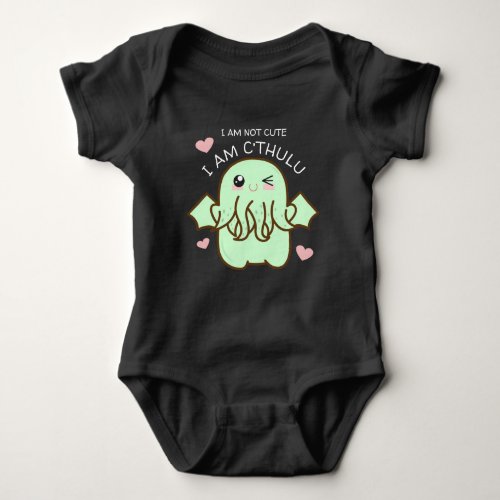 I Am Not Cute I am Cthulhu Baby Bodysuit