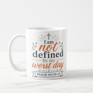 I Am Not Defined By My Worst Day Christian Quote Coffee Mug