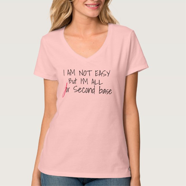 I am not easy but all for second base funny shirt (Front)