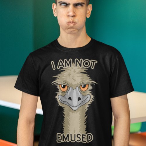 I Am Not Emused Emu Pun T_Shirt