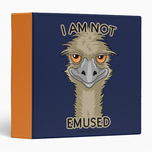I Am Not Emused Funny Emu Pun 3 Ring Binder