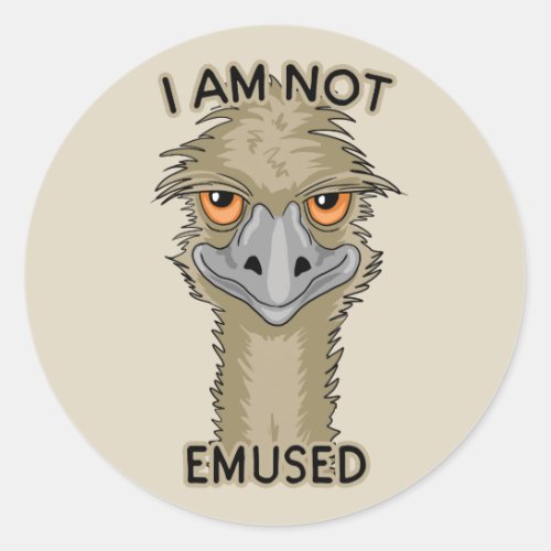I Am Not Emused Funny Emu Pun  Beige Classic Round Sticker