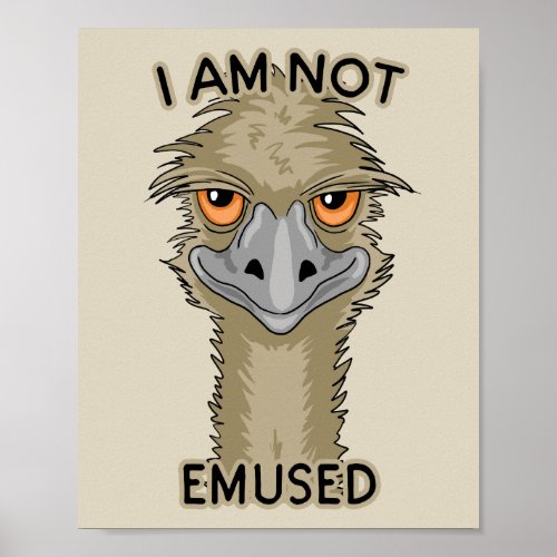 I Am Not Emused Funny Emu Pun  Beige Poster