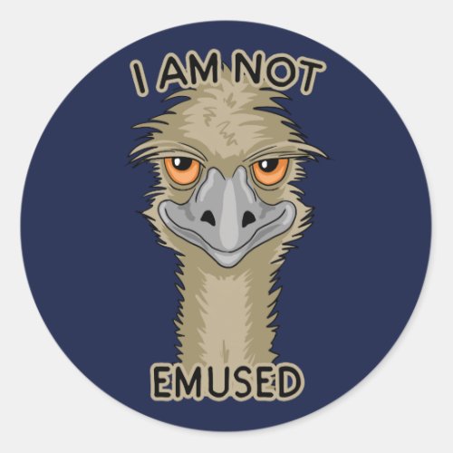 I Am Not Emused Funny Emu Pun Classic Round Sticker