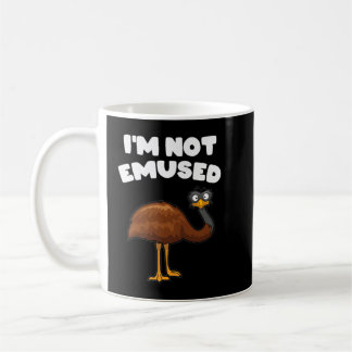 I Am Not Emused Funny Emu Pun Proud Emu Bird Owner Coffee Mug