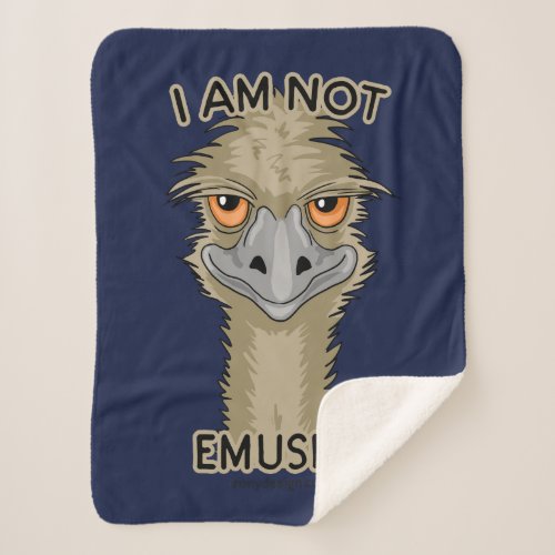 I Am Not Emused Funny Emu Pun Sherpa Blanket