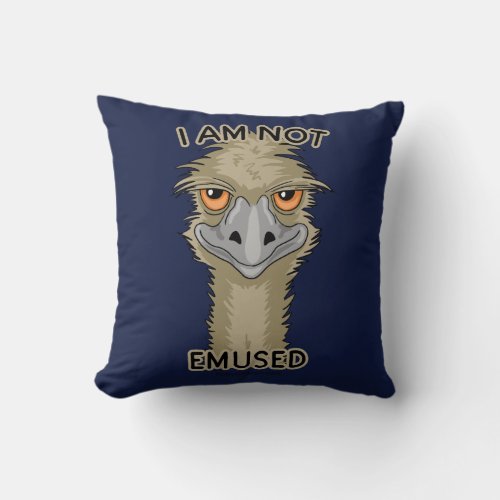 I Am Not Emused Funny Emu Pun Throw Pillow