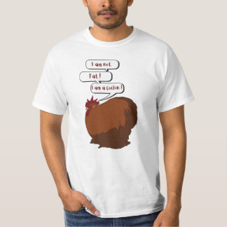 I am not fat ! I am a Cochin ! Cochin Rooster T-Shirt