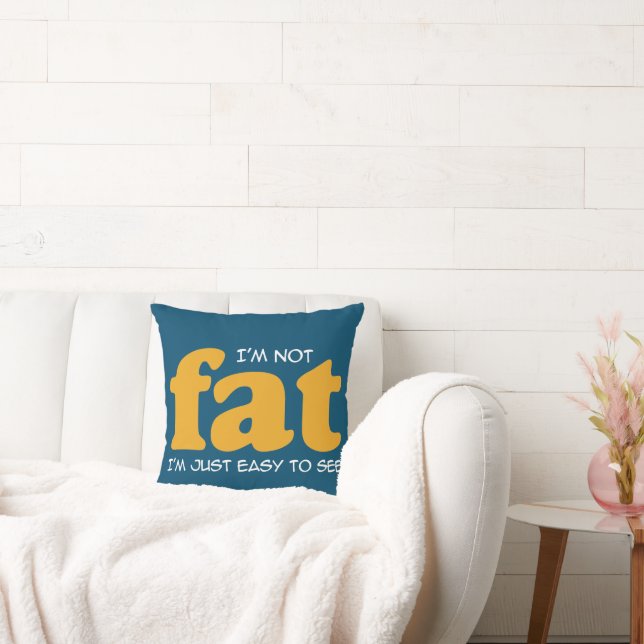 I am not fat throw pillow (Couch)