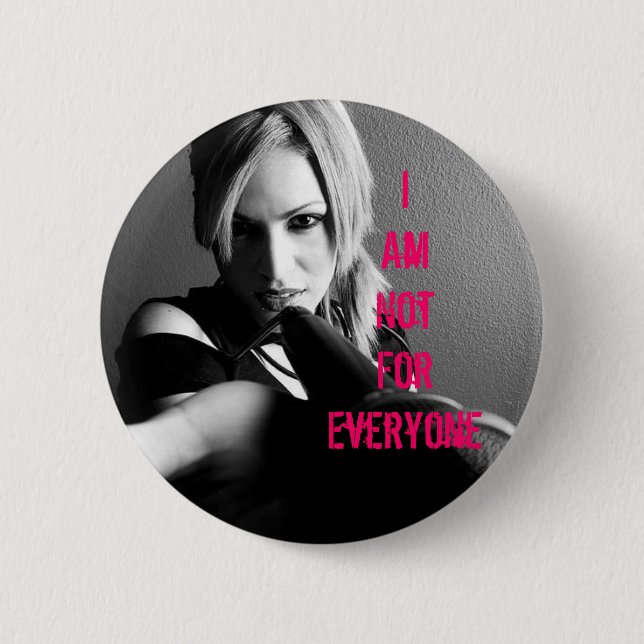 "I am not for everyone" Button (Front)