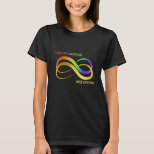 I Am Not Missing Any Pieces Infinity Autism Awaren T-Shirt