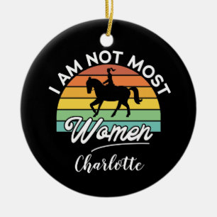 I Am Not Most Women Vintage horseback riding lover Ceramic Ornament