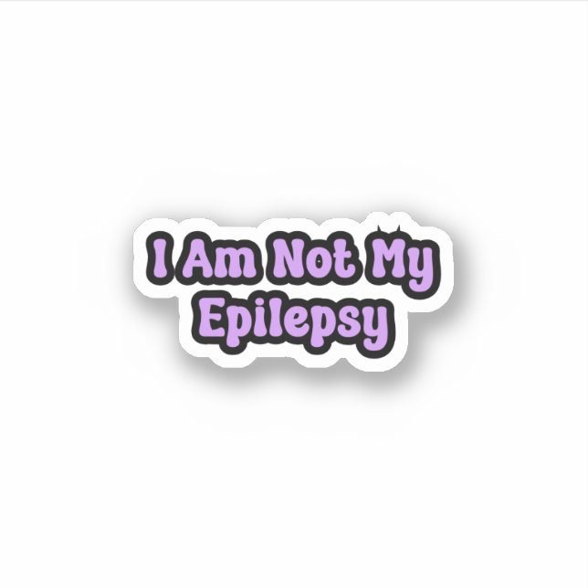 I Am Not My Epilepsy Awareness Purple Sticker (Front)