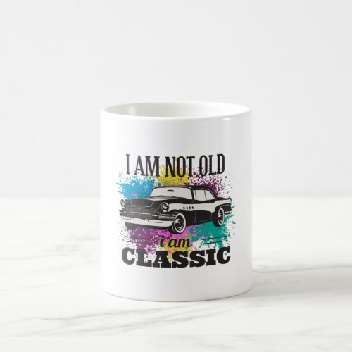 I am Not Old I am Classic Grungy Color Splashes Coffee Mug