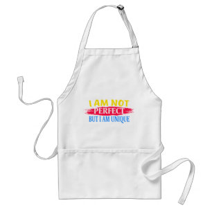 I am not perfect, but I am a unique Adult Apron