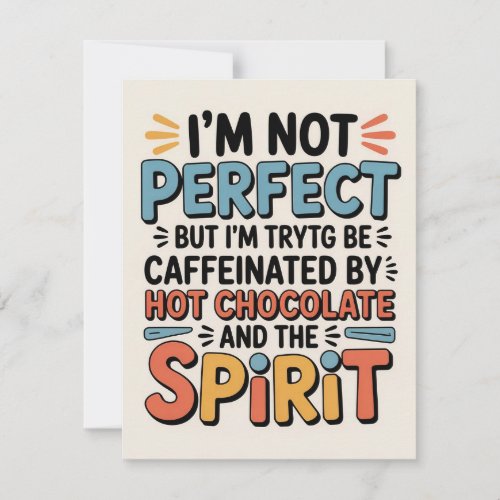 I Am Not Perfect, But I Am Caffeinated, Powered by Invitation