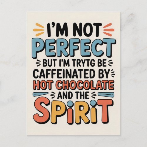 I Am Not Perfect, But I Am Caffeinated, Powered by Postcard