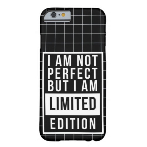 I am not Perfect But I am LIMITED Edition Rap Mon Barely There iPhone 6 Case