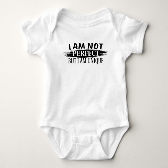 I am not perfect, but I am unique Baby Bodysuit (Front)