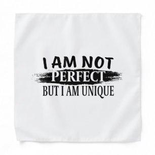 I am not perfect, but I am unique Bandana