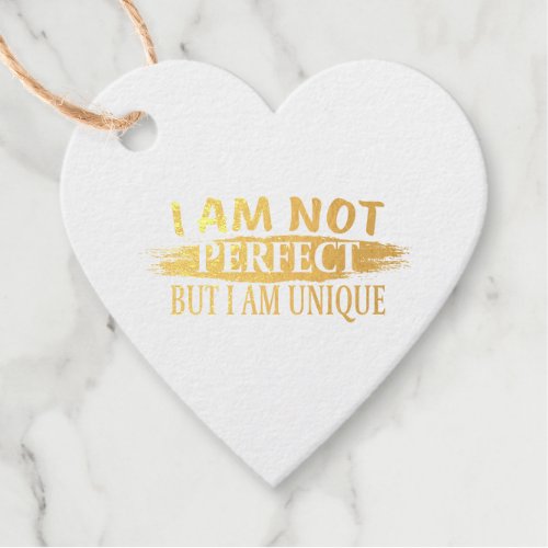 I am not perfect but I am unique Foil Favor Tags
