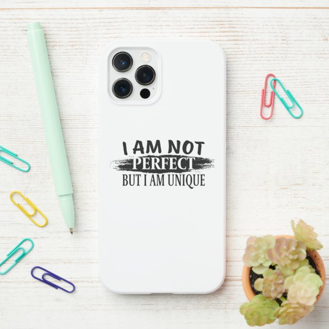 I am not perfect, but I am unique iPhone Case (On Desk)