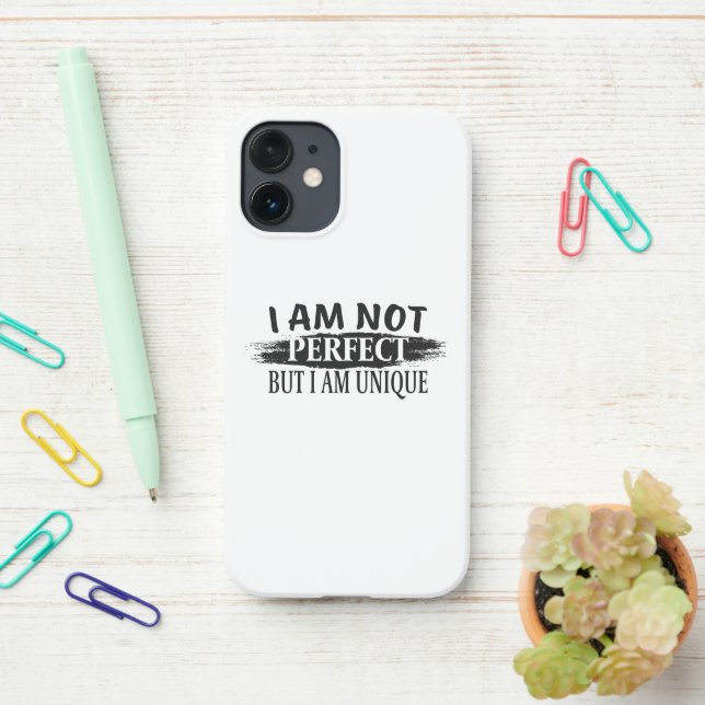 I am not perfect, but I am unique iPhone Case (On Desk)