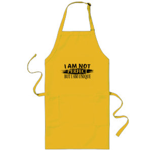 I am not perfect, but I am unique Long Apron