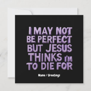  I Am Not Perfect But Jesus Died for Me  Invitation