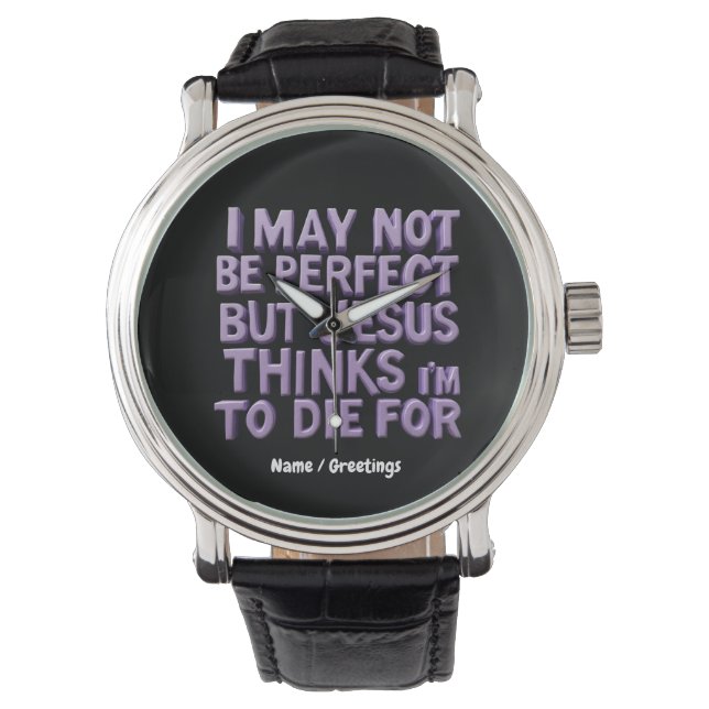  I Am Not Perfect But Jesus Died for Me  Watch (Front)