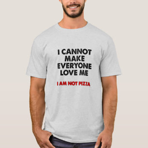 I am not Pizza Funny Tshirt