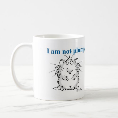 I am not plump Im fluffy Coffee Mug