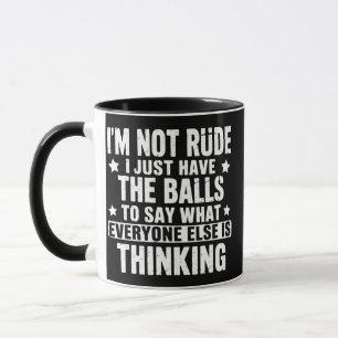 I am Not Rude Funny Saying Humor Humorous Mug