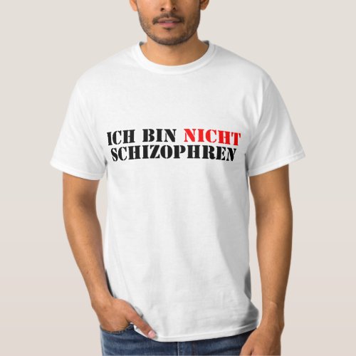 I am not schizophrenicI am not shirt