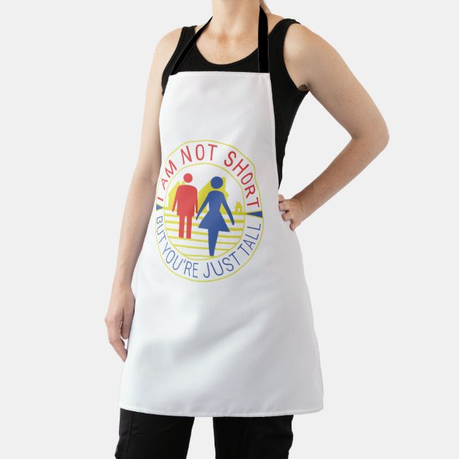 I am not short but you're just tall apron (Insitu)