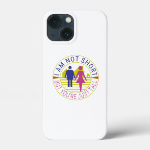 I am not short but you're just tall iPhone 13 mini case