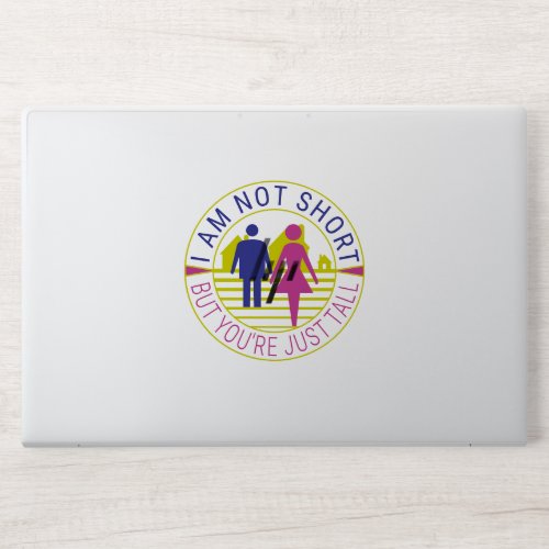 I am not short but youre just tall HP laptop skin