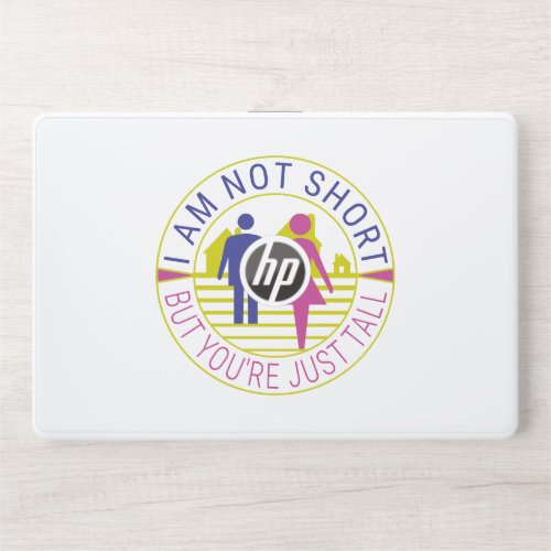 I am not short but youre just tall HP laptop skin