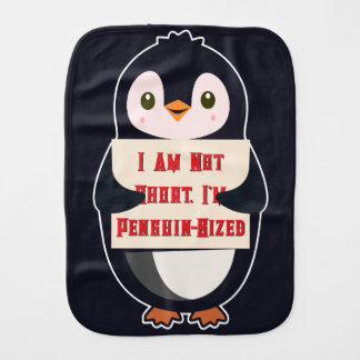 I Am Not Short, I Am Penguin-Sized Baby Burp Cloth