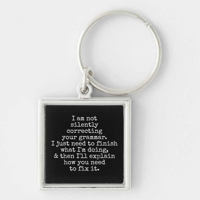 I Am Not Silently Correcting Your Grammar, Black Keychain (Front)
