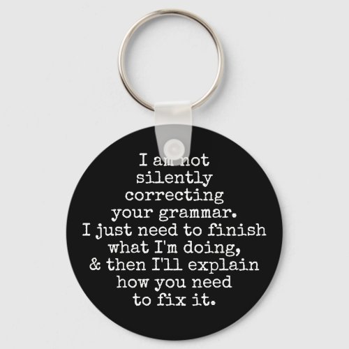 I Am Not Silently Correcting Your Grammar Black Keychain