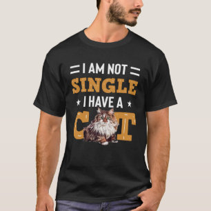 I Am Not Single I Have A Cat  Ragamuffin Owners T-Shirt