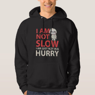 I Am Not Slow Funny Sloth Sloth Running Funny Hoodie