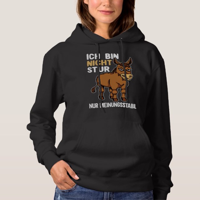 I Am Not Stubborn Only Opinion Stable  Donkey Sayi Hoodie (Front)