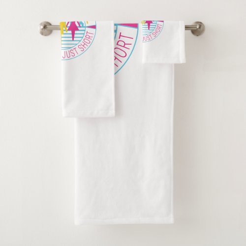 I am not tall but youre just short bath towel set